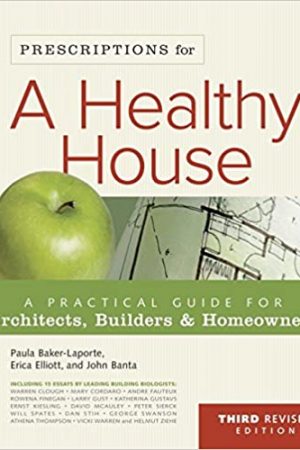 Prescription for a Healthy House- 3rd Edition- by Paula Baker-Laporte