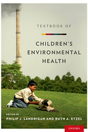 Textbook of Children's Environmental Health Illustrated Edition by Landrigan & Etzel