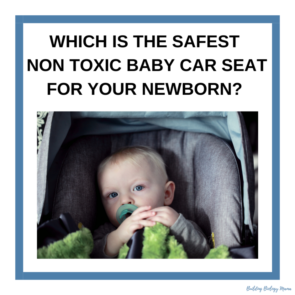 safest non toxic baby car seat